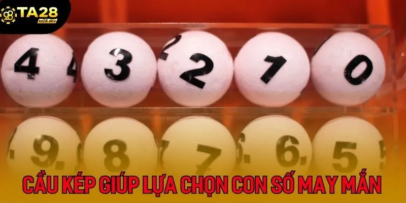 Cầu kép giúp anh em lựa chọn con số may mắn chính xác nhất