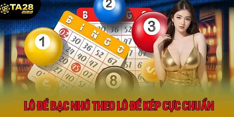 Phương Pháp Bạc Nhớ Lô Đề: Thống Kê Chuẩn Để Bắt Số Vàng Tại Ta28 5 Lô đề bạc nhớ theo lô đề kép cực chuẩn